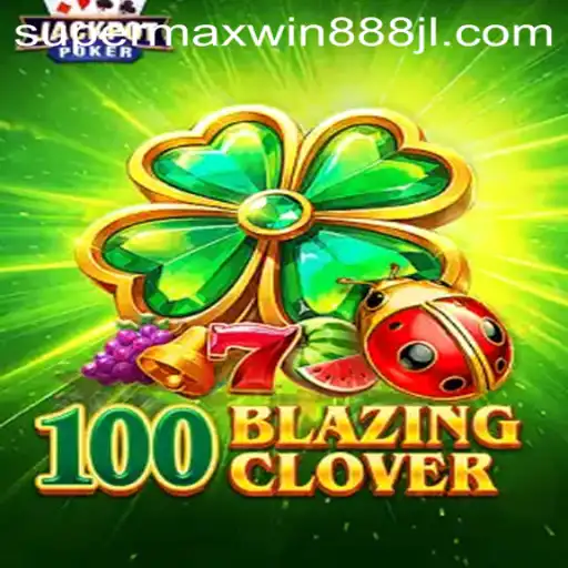 100BlazingClover: The Ultimate Luck Adventure