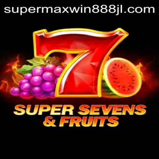 Exploring the Thrills of 7SuperSevensFruits: Your Guide to the Game and the SUPERMAXWIN 888 Advantage