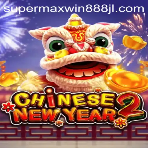 Discover the Exciting World of CHINESENEWYEAR2 and SUPERMAXWIN 888