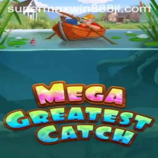 MegaGreatestCatch: Catching the BIG Wins with SUPERMAXWIN 888